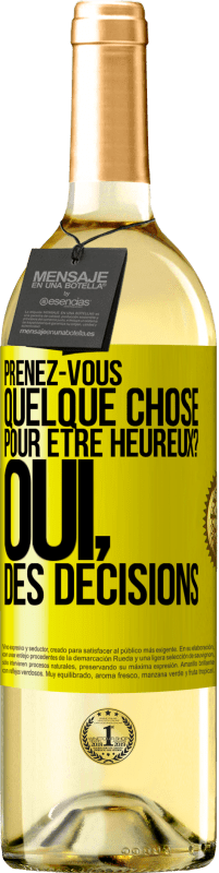 29,95 € Envoi gratuit | Vin blanc Édition WHITE Prenez-vous quelque chose pour être heureux? Oui, des décisions Étiquette Jaune. Étiquette personnalisable Vin jeune Récolte 2025 Verdejo