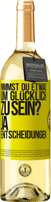 29,95 € Kostenloser Versand | Weißwein WHITE Ausgabe nimmst du etwas, um glücklich zu sein? Ja, Entscheidungen Gelbes Etikett. Anpassbares Etikett Junger Wein Ernte 2025 Verdejo