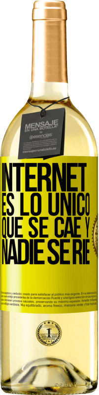 «Internet es lo único que se cae y nadie se ríe» Edición WHITE