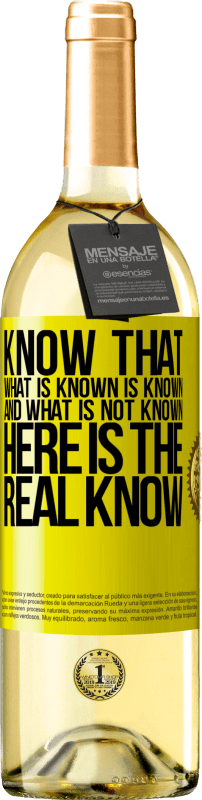 «Know that what is known is known and what is not known here is the real know» WHITE Edition