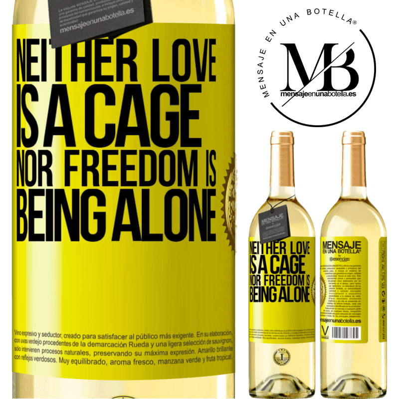 29,95 € Free Shipping | White Wine WHITE Edition Neither love is a cage, nor freedom is being alone Yellow Label. Customizable label Young wine Harvest 2022 Verdejo