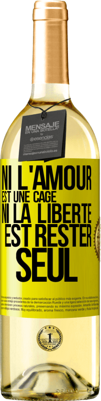 «Ni l'amour est une cage, ni la liberté est rester seul» Édition WHITE