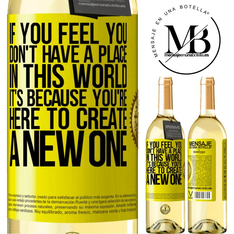 29,95 € Free Shipping | White Wine WHITE Edition If you feel you don't have a place in this world, it's because you're here to create a new one Yellow Label. Customizable label Young wine Harvest 2022 Verdejo