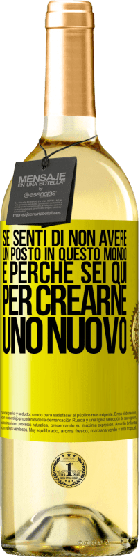 29,95 € | Vino bianco Edizione WHITE Se senti di non avere un posto in questo mondo, è perché sei qui per crearne uno nuovo Etichetta Gialla. Etichetta personalizzabile Vino giovane Raccogliere 2023 Verdejo