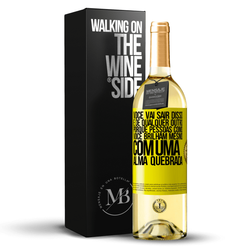 29,95 € Envio grátis | Vinho branco Edição WHITE Você vai sair disso, e de qualquer outro, porque pessoas como você brilham mesmo com uma alma quebrada Etiqueta Amarela. Etiqueta personalizável Vinho jovem Colheita 2025 Verdejo