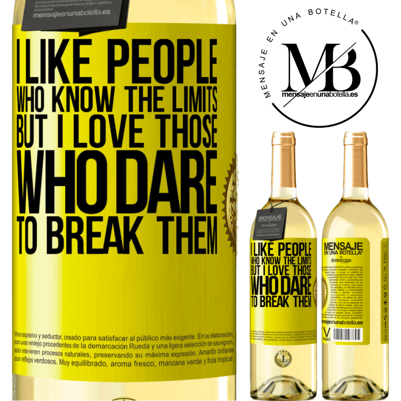 29,95 € Free Shipping | White Wine WHITE Edition I like people who know the limits, but I love those who dare to break them Yellow Label. Customizable label Young wine Harvest 2022 Verdejo