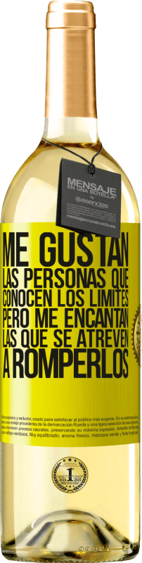 29,95 € | Vino Blanco Edición WHITE Me gustan las personas que conocen los límites, pero me encantan las que se atreven a romperlos Etiqueta Amarilla. Etiqueta personalizable Vino joven Cosecha 2023 Verdejo