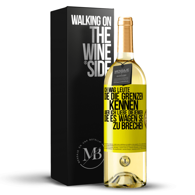 29,95 € Kostenloser Versand | Weißwein WHITE Ausgabe Ich mag Leute, die die Grenzen kennen, aber ich liebe diejenigen, die es wagen, sie zu brechen Gelbes Etikett. Anpassbares Etikett Junger Wein Ernte 2023 Verdejo