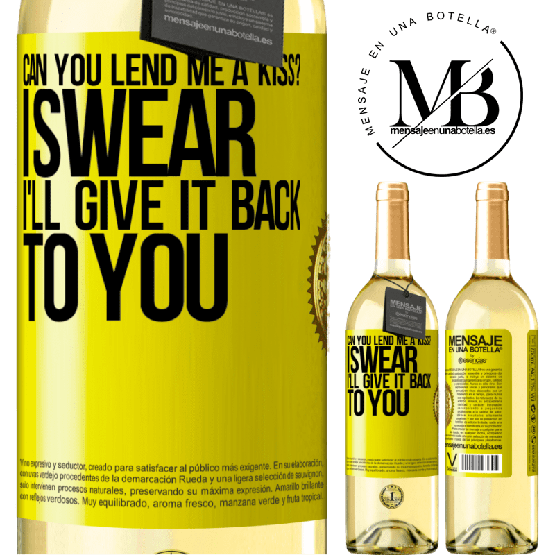 29,95 € Free Shipping | White Wine WHITE Edition can you lend me a kiss? I swear I'll give it back to you Yellow Label. Customizable label Young wine Harvest 2022 Verdejo