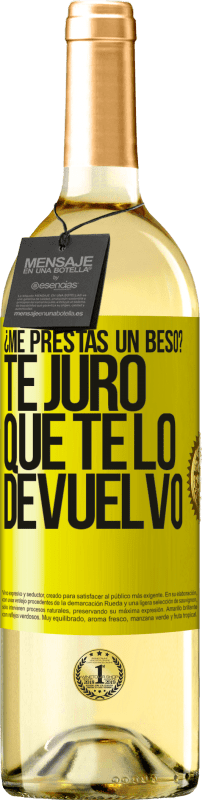 29,95 € | Vino Blanco Edición WHITE ¿Me prestas un beso? Te juro que te lo devuelvo Etiqueta Amarilla. Etiqueta personalizable Vino joven Cosecha 2024 Verdejo