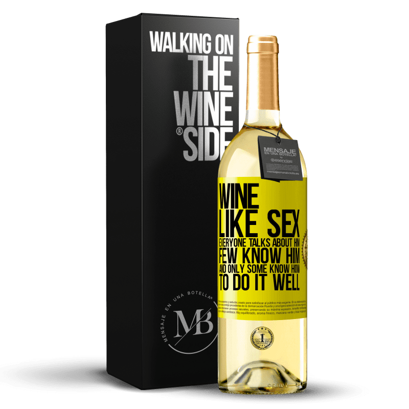 29,95 € Free Shipping | White Wine WHITE Edition Wine, like sex, everyone talks about him, few know him, and only some know how to do it well Yellow Label. Customizable label Young wine Harvest 2024 Verdejo