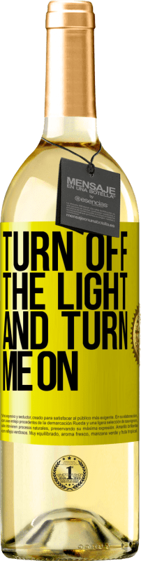 29,95 € | White Wine WHITE Edition Turn off the light and turn me on Yellow Label. Customizable label Young wine Harvest 2023 Verdejo