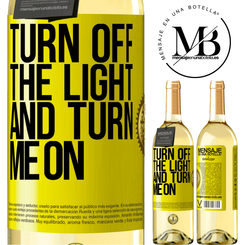 29,95 € Free Shipping | White Wine WHITE Edition Turn off the light and turn me on Yellow Label. Customizable label Young wine Harvest 2022 Verdejo