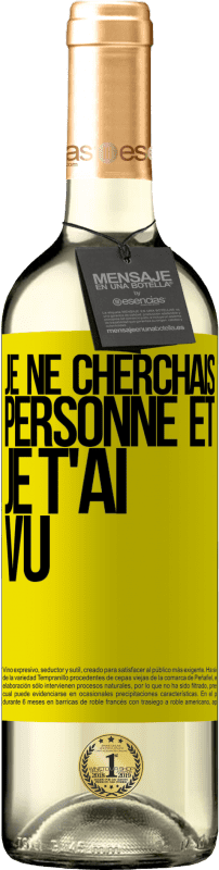 29,95 € | Vin blanc Édition WHITE Je ne cherchais personne et je t'ai vu Étiquette Jaune. Étiquette personnalisable Vin jeune Récolte 2024 Verdejo