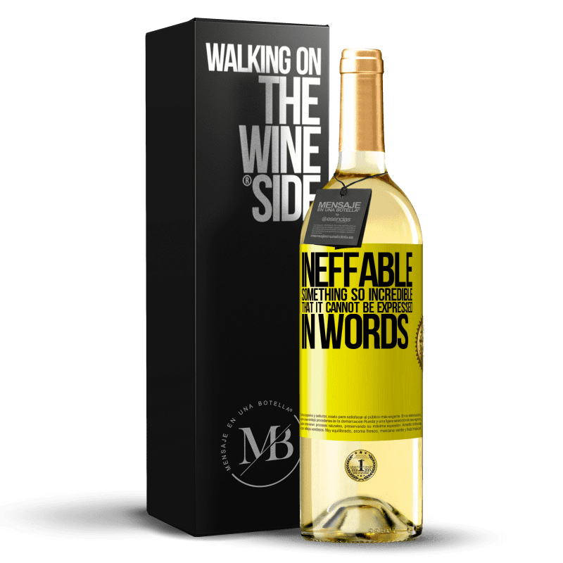 29,95 € Free Shipping | White Wine WHITE Edition Ineffable. Something so incredible that it cannot be expressed in words Yellow Label. Customizable label Young wine Harvest 2024 Verdejo