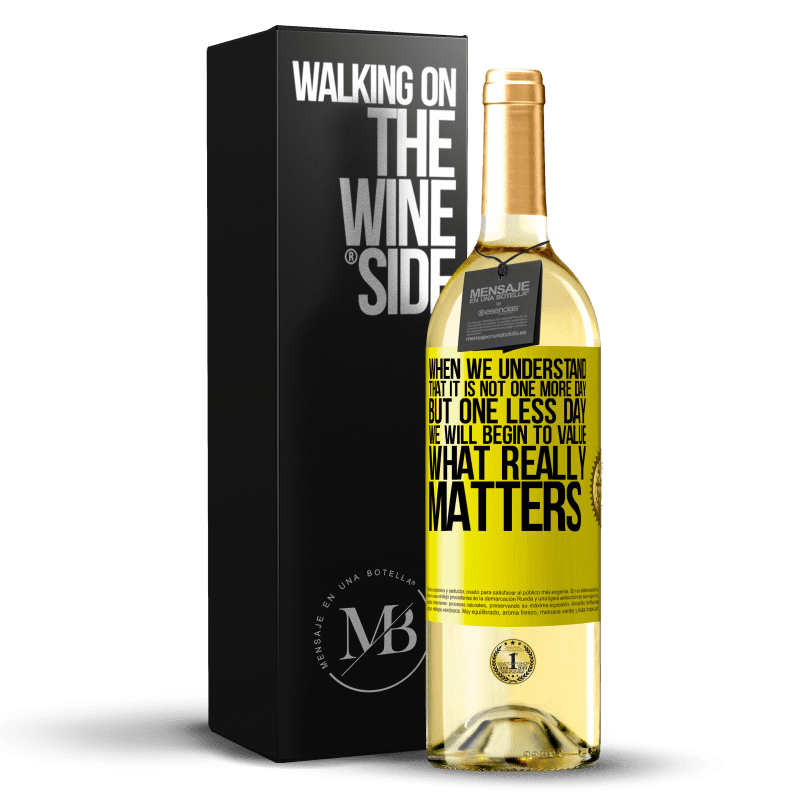 29,95 € Free Shipping | White Wine WHITE Edition When we understand that it is not one more day but one less day, we will begin to value what really matters Yellow Label. Customizable label Young wine Harvest 2024 Verdejo