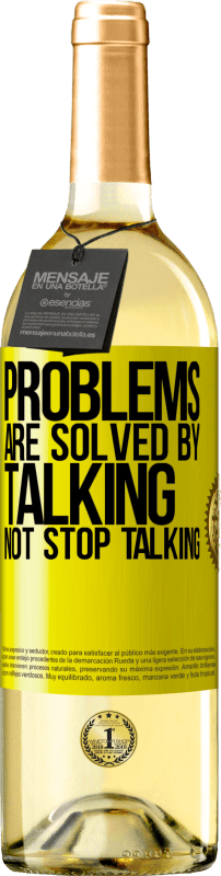 29,95 € | White Wine WHITE Edition Problems are solved by talking, not stop talking Yellow Label. Customizable label Young wine Harvest 2023 Verdejo