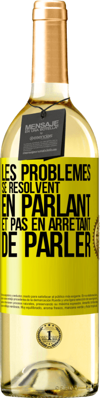 29,95 € | Vin blanc Édition WHITE Les problèmes se résolvent en parlant et pas en arrêtant de parler Étiquette Jaune. Étiquette personnalisable Vin jeune Récolte 2024 Verdejo