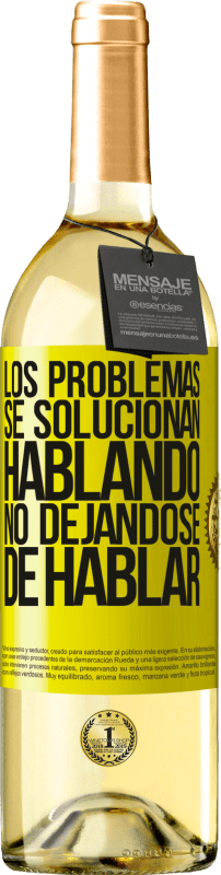 29,95 € | Vino Blanco Edición WHITE Los problemas se solucionan hablando, no dejándose de hablar Etiqueta Amarilla. Etiqueta personalizable Vino joven Cosecha 2024 Verdejo