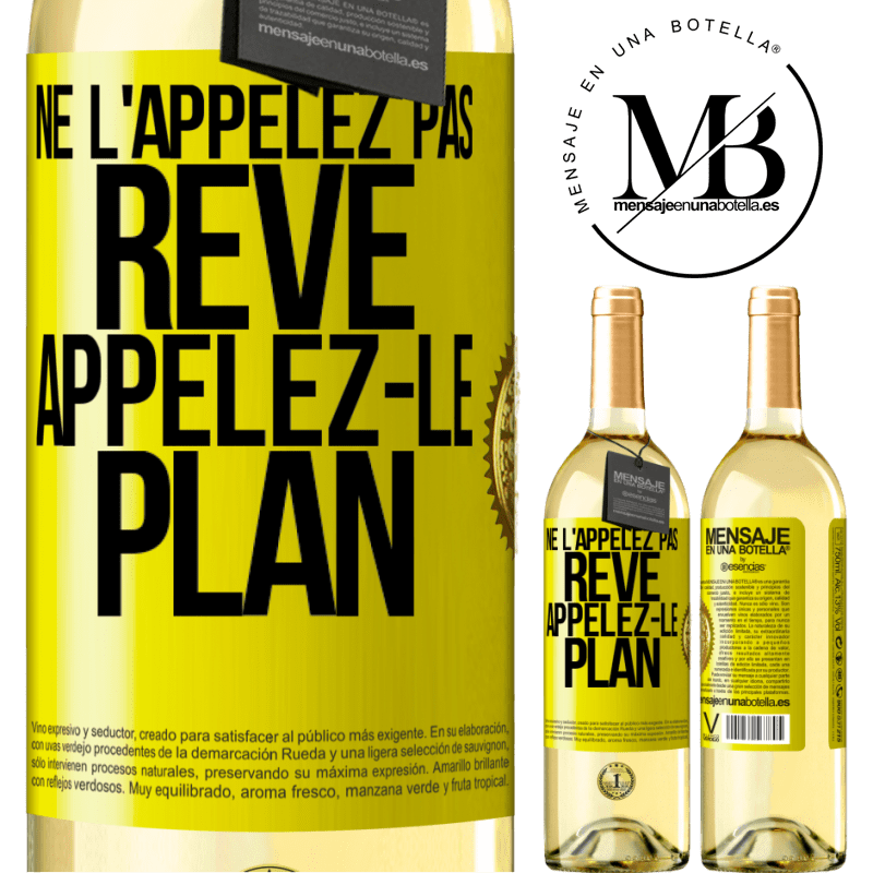 29,95 € Envoi gratuit | Vin blanc Édition WHITE Ne l'appelez pas rêve, appelez-le plan Étiquette Jaune. Étiquette personnalisable Vin jeune Récolte 2024 Verdejo