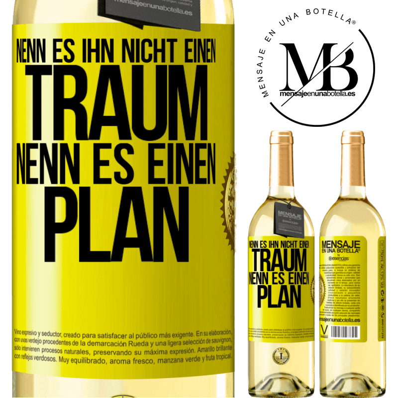 29,95 € Kostenloser Versand | Weißwein WHITE Ausgabe Nenn es ihn nicht einen Traum, nenn es einen Plan Gelbes Etikett. Anpassbares Etikett Junger Wein Ernte 2024 Verdejo