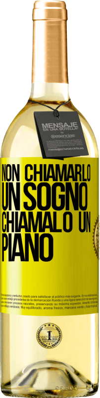 29,95 € Spedizione Gratuita | Vino bianco Edizione WHITE Non chiamarlo un sogno, chiamalo un piano Etichetta Gialla. Etichetta personalizzabile Vino giovane Raccogliere 2025 Verdejo