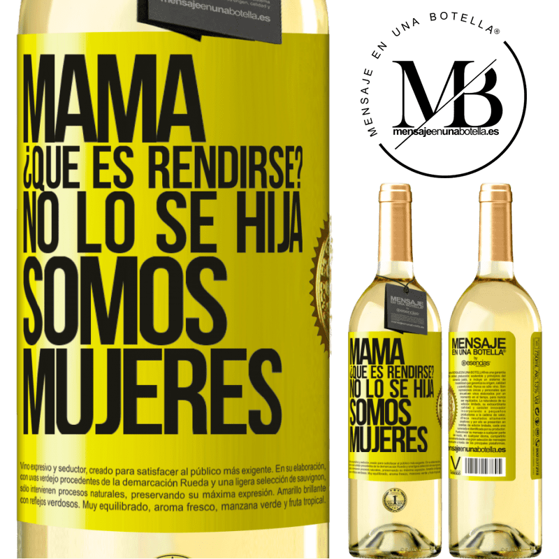 29,95 € Envío gratis | Vino Blanco Edición WHITE Mamá, ¿Qué es rendirse? No lo sé hija, somos mujeres Etiqueta Amarilla. Etiqueta personalizable Vino joven Cosecha 2024 Verdejo