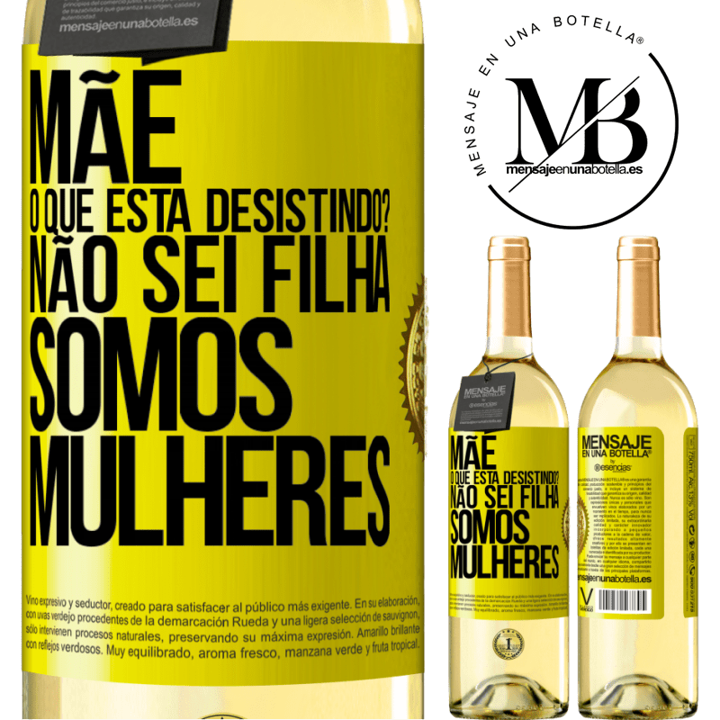 29,95 € Envio grátis | Vinho branco Edição WHITE Mãe, o que está desistindo? Não sei filha, somos mulheres Etiqueta Amarela. Etiqueta personalizável Vinho jovem Colheita 2024 Verdejo
