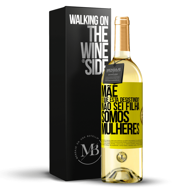 29,95 € Envio grátis | Vinho branco Edição WHITE Mãe, o que está desistindo? Não sei filha, somos mulheres Etiqueta Amarela. Etiqueta personalizável Vinho jovem Colheita 2024 Verdejo