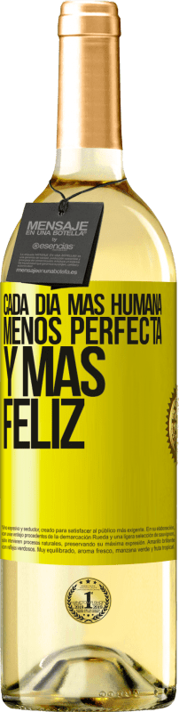 «Cada día más humana, menos perfecta y más feliz» Edición WHITE