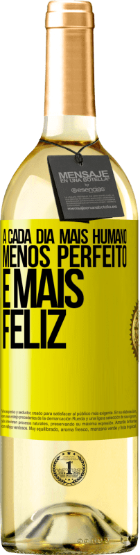 29,95 € | Vinho branco Edição WHITE A cada dia mais humano, menos perfeito e mais feliz Etiqueta Amarela. Etiqueta personalizável Vinho jovem Colheita 2025 Verdejo