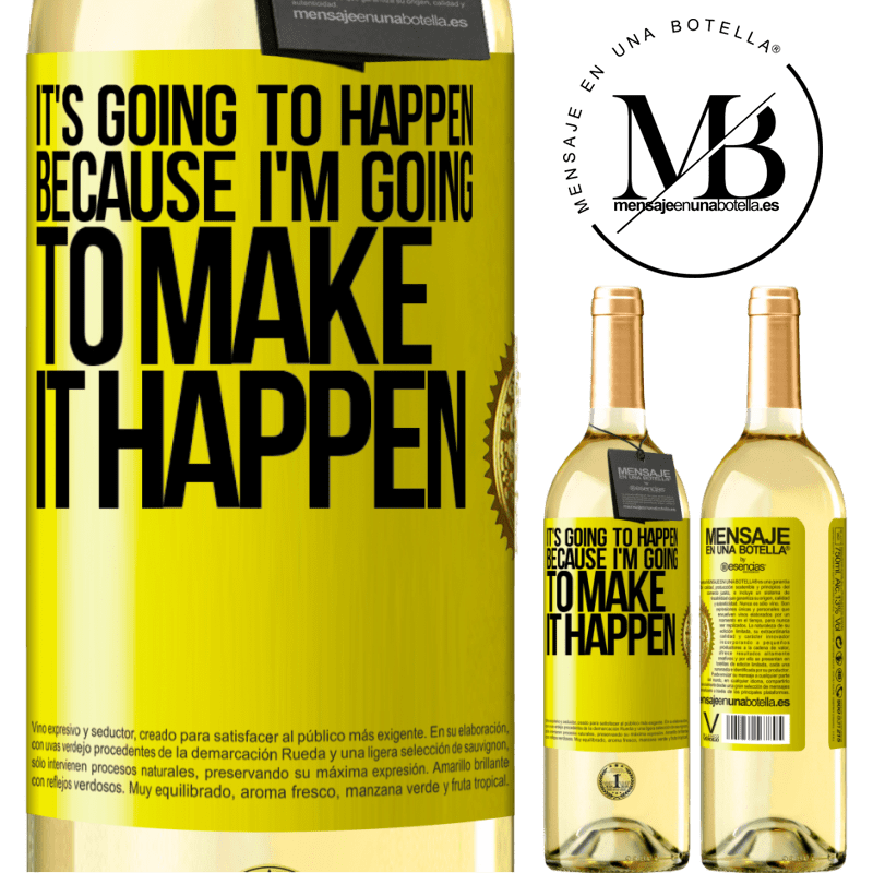 29,95 € Free Shipping | White Wine WHITE Edition It's going to happen because I'm going to make it happen Yellow Label. Customizable label Young wine Harvest 2022 Verdejo