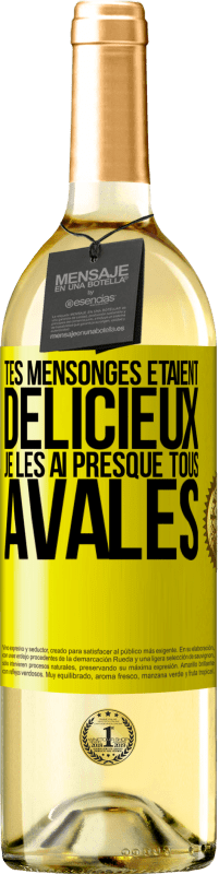 29,95 € Envoi gratuit | Vin blanc Édition WHITE Tes mensonges étaient délicieux. Je les ai presque tous avalés Étiquette Jaune. Étiquette personnalisable Vin jeune Récolte 2024 Verdejo