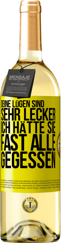 29,95 € | Weißwein WHITE Ausgabe Deine Lügen sind sehr lecker. Ich hätte sie fast alle gegessen Gelbes Etikett. Anpassbares Etikett Junger Wein Ernte 2023 Verdejo