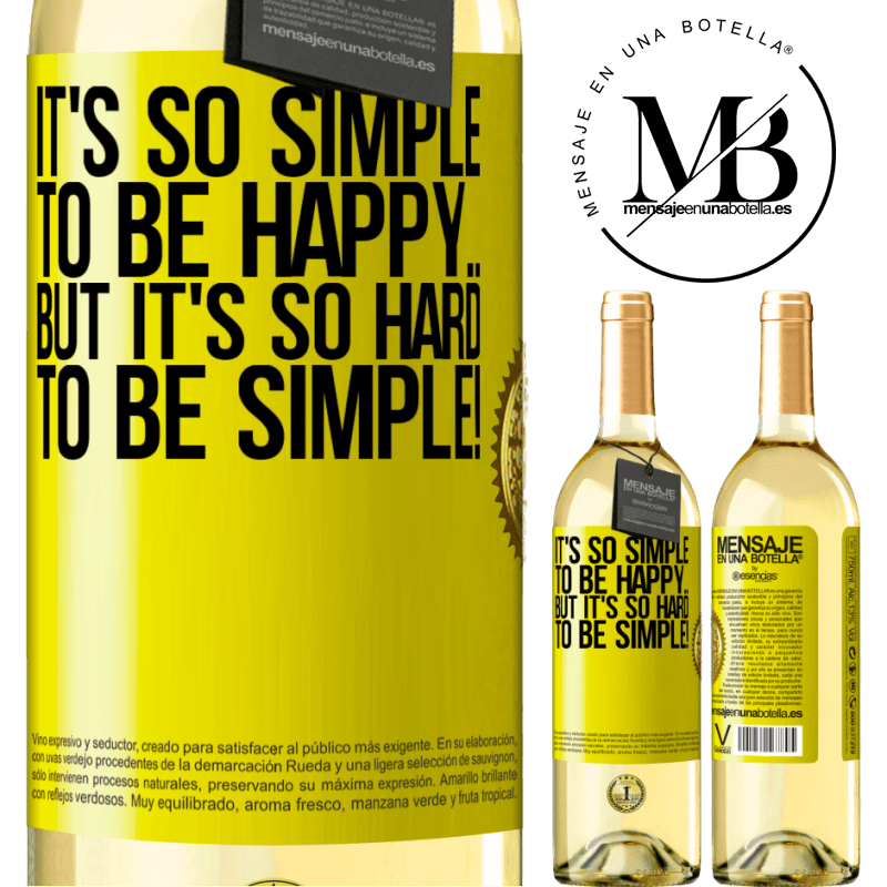 29,95 € Free Shipping | White Wine WHITE Edition It's so simple to be happy ... But it's so hard to be simple! Yellow Label. Customizable label Young wine Harvest 2022 Verdejo