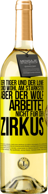 29,95 € | Weißwein WHITE Ausgabe Der Tiger und der Löwe sind wohl am stärksten, aber der Wolf arbeitet nicht für den Zirkus Gelbes Etikett. Anpassbares Etikett Junger Wein Ernte 2024 Verdejo