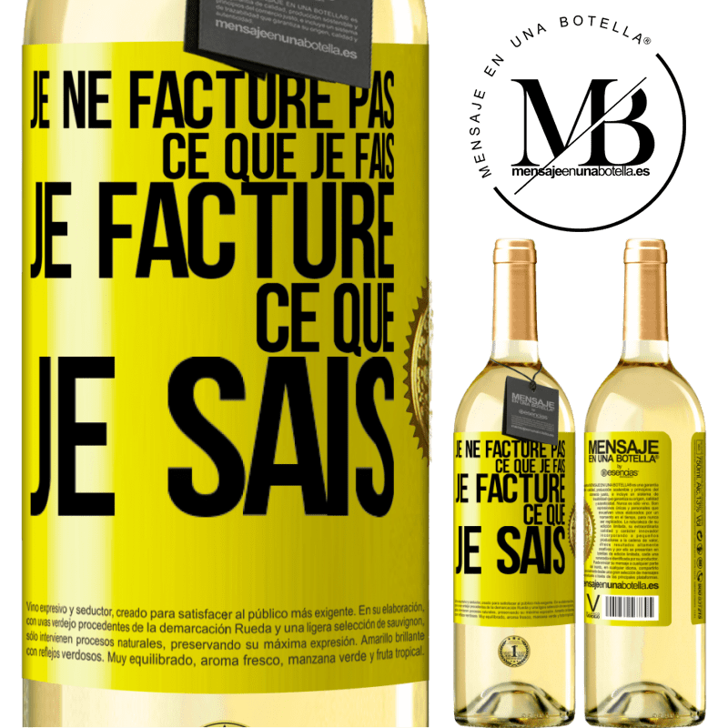 29,95 € Envoi gratuit | Vin blanc Édition WHITE Je ne facture pas ce que je fais, je facture ce que je sais Étiquette Jaune. Étiquette personnalisable Vin jeune Récolte 2024 Verdejo