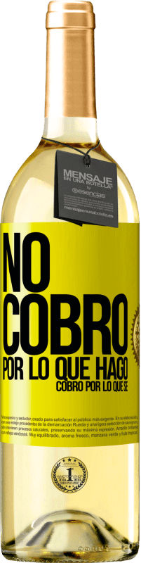 29,95 € Envío gratis | Vino Blanco Edición WHITE No cobro por lo que hago, cobro por lo que sé Etiqueta Amarilla. Etiqueta personalizable Vino joven Cosecha 2025 Verdejo