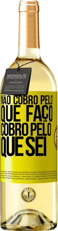 29,95 € Envio grátis | Vinho branco Edição WHITE Não cobro pelo que faço, cobro pelo que sei Etiqueta Amarela. Etiqueta personalizável Vinho jovem Colheita 2025 Verdejo