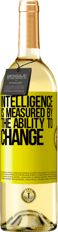 29,95 € Free Shipping | White Wine WHITE Edition Intelligence is measured by the ability to change Yellow Label. Customizable label Young wine Harvest 2023 Verdejo
