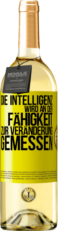 29,95 € Kostenloser Versand | Weißwein WHITE Ausgabe Die Intelligenz wird an der Fähigkeit zur Veränderung gemessen Gelbes Etikett. Anpassbares Etikett Junger Wein Ernte 2025 Verdejo