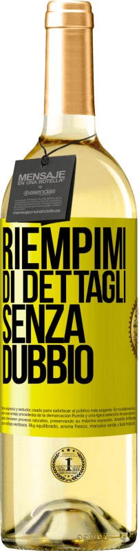 29,95 € | Vino bianco Edizione WHITE Riempimi di dettagli, senza dubbio Etichetta Gialla. Etichetta personalizzabile Vino giovane Raccogliere 2023 Verdejo