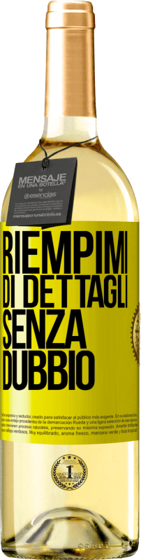 29,95 € | Vino bianco Edizione WHITE Riempimi di dettagli, senza dubbio Etichetta Gialla. Etichetta personalizzabile Vino giovane Raccogliere 2025 Verdejo