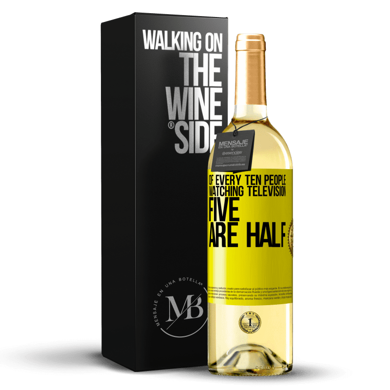 29,95 € Free Shipping | White Wine WHITE Edition Of every ten people watching television, five are half Yellow Label. Customizable label Young wine Harvest 2024 Verdejo