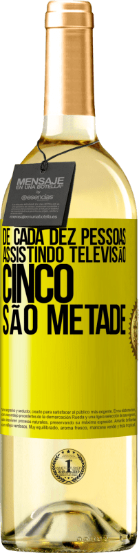 «De cada dez pessoas assistindo televisão, cinco são metade» Edição WHITE
