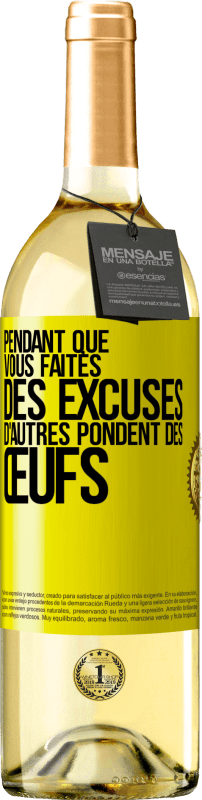 29,95 € Envoi gratuit | Vin blanc Édition WHITE Pendant que vous faites des excuses, d'autres pondent des œufs Étiquette Jaune. Étiquette personnalisable Vin jeune Récolte 2025 Verdejo