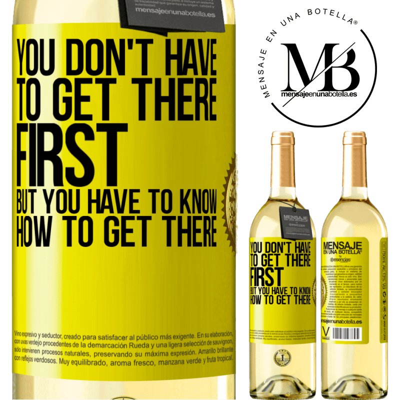 29,95 € Free Shipping | White Wine WHITE Edition You don't have to get there first, but you have to know how to get there Yellow Label. Customizable label Young wine Harvest 2022 Verdejo