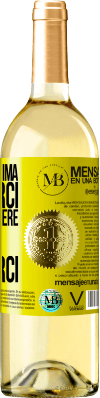 «Non devi prima arrivarci, ma devi sapere come arrivarci» Edizione WHITE