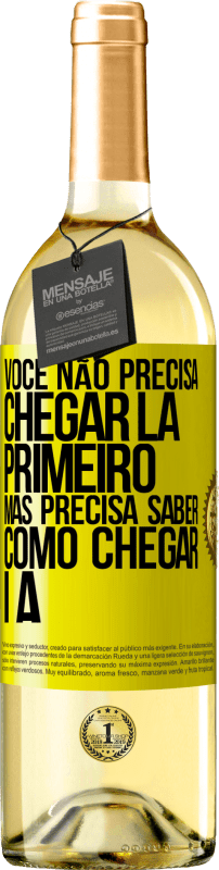 29,95 € | Vinho branco Edição WHITE Você não precisa chegar lá primeiro, mas precisa saber como chegar lá Etiqueta Amarela. Etiqueta personalizável Vinho jovem Colheita 2023 Verdejo