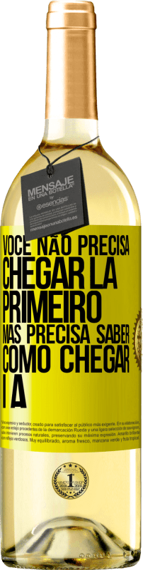 29,95 € Envio grátis | Vinho branco Edição WHITE Você não precisa chegar lá primeiro, mas precisa saber como chegar lá Etiqueta Amarela. Etiqueta personalizável Vinho jovem Colheita 2025 Verdejo